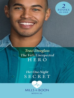 cover image of The Vet's Unexpected Hero / Her One-Night Secret